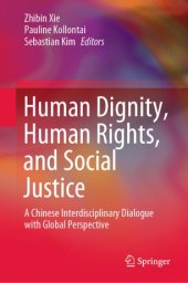 book Human Dignity, Human Rights, and Social Justice: A Chinese Interdisciplinary Dialogue with Global Perspective