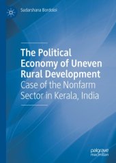 book The Political Economy of Uneven Rural Development: Case of the Nonfarm Sector in Kerala, India