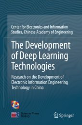 book The Development of Deep Learning Technologies: Research on the Development of Electronic Information Engineering Technology in China