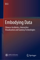 book Embodying Data: Chinese Aesthetics, Interactive Visualization and Gaming Technologies