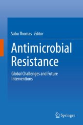 book Antimicrobial Resistance: Global Challenges and Future Interventions