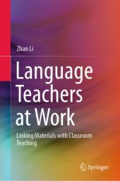 book Language Teachers at Work: Linking Materials with Classroom Teaching