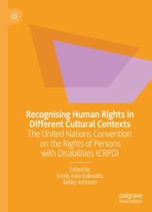 book Recognising Human Rights in Different Cultural Contexts: The United Nations Convention on the Rights of Persons with Disabilities (CRPD)