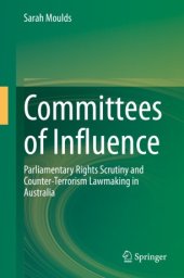 book Committees of Influence: Parliamentary Rights Scrutiny and Counter-Terrorism Lawmaking in Australia