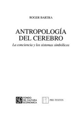 book Antropología del cerebro. La conciencia y los sistemas simbólicos