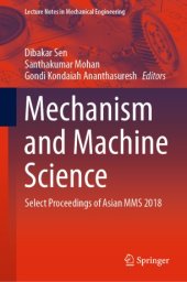 book Mechanism and Machine Science: Select Proceedings of Asian MMS 2018