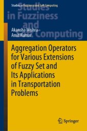 book Aggregation Operators for Various Extensions of Fuzzy Set and Its Applications in Transportation Problems