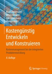 book Kostengünstig Entwickeln und Konstruieren: Kostenmanagement bei der integrierten Produktentwicklung