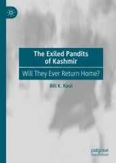 book The Exiled Pandits of Kashmir: Will They Ever Return Home?