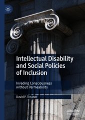 book Intellectual Disability and Social Policies of Inclusion: Invading Consciousness without Permeability