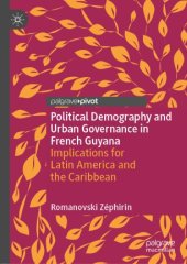 book Political Demography and Urban Governance in French Guyana: Implications for Latin America and the Caribbean