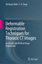 book Deformable Registration Techniques for Thoracic CT Images: An Insight into Medical Image Registration