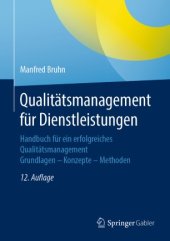 book Qualitätsmanagement für Dienstleistungen: Handbuch für ein erfolgreiches Qualitätsmanagement. Grundlagen – Konzepte – Methoden