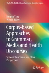 book Corpus-based Approaches to Grammar, Media and Health Discourses: Systemic Functional and Other Perspectives