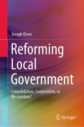 book Reforming Local Government: Consolidation, Cooperation, or Re-creation?