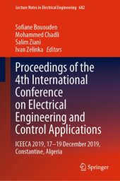 book Proceedings of the 4th International Conference on Electrical Engineering and Control Applications: ICEECA 2019, 17–19 December 2019, Constantine, Algeria