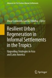 book Resilient Urban Regeneration in Informal Settlements in the Tropics: Upgrading Strategies in Asia and Latin America