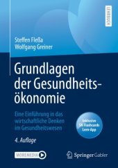 book Grundlagen der Gesundheitsökonomie: Eine Einführung in das wirtschaftliche Denken im Gesundheitswesen