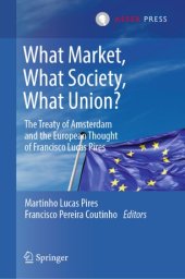 book What Market, What Society, What Union?: The Treaty of Amsterdam and the European Thought of Francisco Lucas Pires