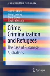 book Crime, Criminalization and Refugees: The Case of Sudanese Australians