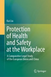 book Protection of Health and Safety at the Workplace: A Comparative Legal Study of the European Union and China