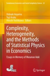 book Complexity, Heterogeneity, and the Methods of Statistical Physics in Economics: Essays in Memory of Masanao Aoki