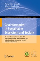 book Geoinformatics in Sustainable Ecosystem and Society: 7th International Conference, GSES 2019, and First International Conference, GeoAI 2019, Guangzhou, China, November 21–25, 2019, Revised Selected Papers