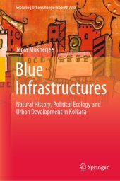 book Blue Infrastructures: Natural History, Political Ecology and Urban Development in Kolkata