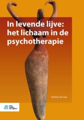 book In levende lijve: het lichaam in de psychotherapie