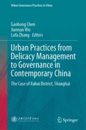 book Urban Practices from Delicacy Management to Governance in Contemporary China: The Case of Xuhui District, Shanghai