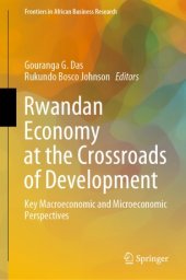 book Rwandan Economy at the Crossroads of Development: Key Macroeconomic and Microeconomic Perspectives