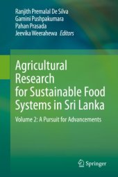 book Agricultural Research for Sustainable Food Systems in Sri Lanka: Volume 2: A Pursuit for Advancements