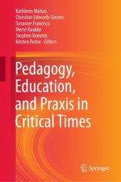 book Pedagogy, Education, and Praxis in Critical Times