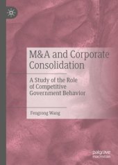 book M&A and Corporate Consolidation: A Study of the Role of Competitive Government Behavior