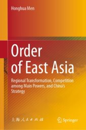 book Order of East Asia: Regional Transformation, Competition among Main Powers, and China’s Strategy