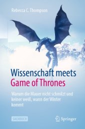 book Wissenschaft meets Game of Thrones: Warum die Mauer nicht schmilzt und keiner weiß, wann der Winter kommt