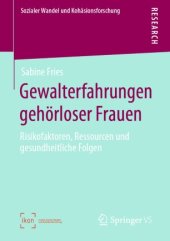 book Gewalterfahrungen gehörloser Frauen: Risikofaktoren, Ressourcen und gesundheitliche Folgen