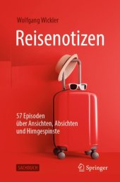 book Reisenotizen : 57 Episoden über Ansichten, Absichten und Hirngespinste