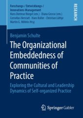 book The Organizational Embeddedness of Communities of Practice: Exploring the Cultural and Leadership Dynamics of Self-organized Practice