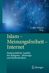 book Islam – Meinungsfreiheit – Internet: Staatsrechtliche Aspekte der Religions-, Meinungs- und Medienfreiheit