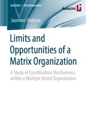 book Limits and Opportunities of a Matrix Organization: A Study of Coordination Mechanisms within a Multiple Brand Organization