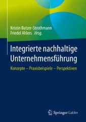 book Integrierte nachhaltige Unternehmensführung: Konzepte – Praxisbeispiele – Perspektiven