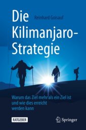 book Die Kilimanjaro-Strategie: Warum das Ziel mehr als ein Ziel ist und wie dies erreicht werden kann