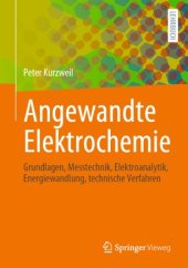 book Angewandte Elektrochemie: Grundlagen, Messtechnik, Elektroanalytik, Energiewandlung, technische Verfahren