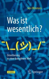 book Was ist wesentlich? - Orientierung in einer komplexen Welt