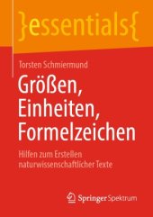 book Größen, Einheiten, Formelzeichen: Hilfen zum Erstellen naturwissenschaftlicher Texte