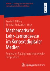 book Mathematische Lehr-Lernprozesse im Kontext digitaler Medien: Empirische Zugänge und theoretische Perspektiven