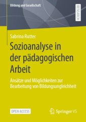 book Sozioanalyse in der pädagogischen Arbeit: Ansätze und Möglichkeiten zur Bearbeitung von Bildungsungleichheit