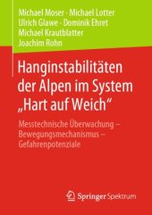 book Hanginstabilitäten der Alpen im System „Hart auf Weich“: Messtechnische Überwachung – Bewegungsmechanismus – Gefahrenpotenziale