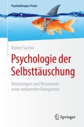 book Psychologie der Selbsttäuschung: Belastungen und Ressourcen einer verkannten Kompetenz